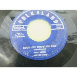 Dick Metko - Good Ole Mountain Dew / Grandmother's Joy 45rpm Vinyl Record Single